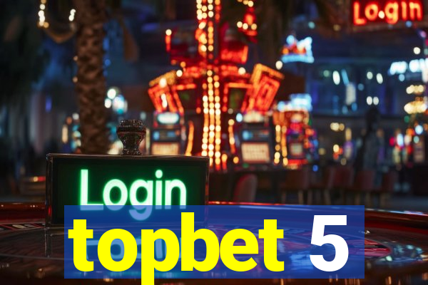 topbet 5