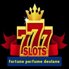 fortune perfume deolane