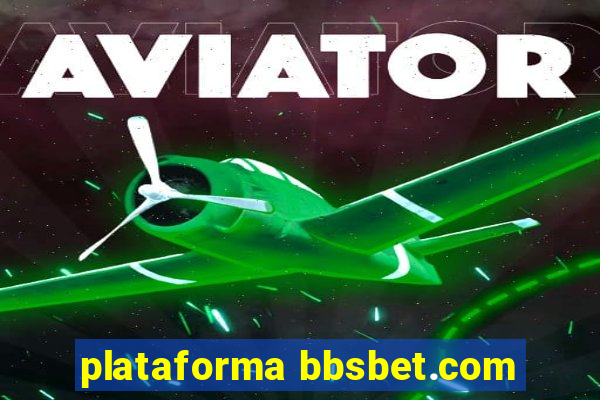 plataforma bbsbet.com