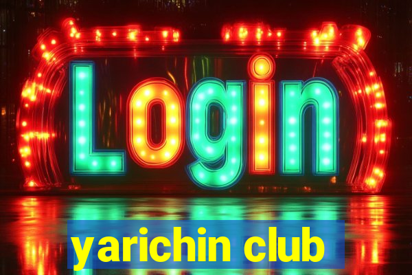 yarichin club