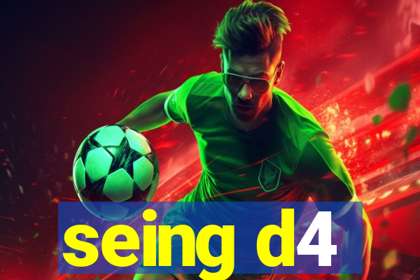 seing d4