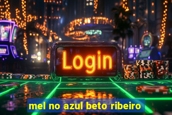 mel no azul beto ribeiro