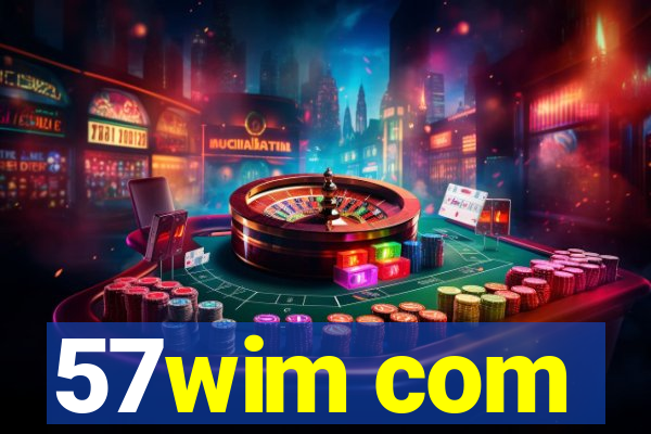 57wim com