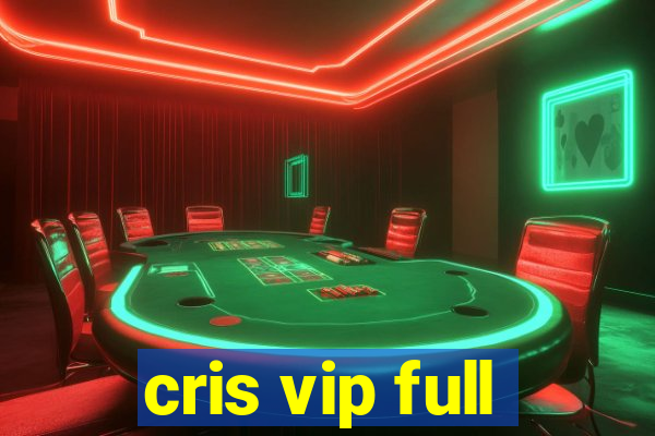 cris vip full
