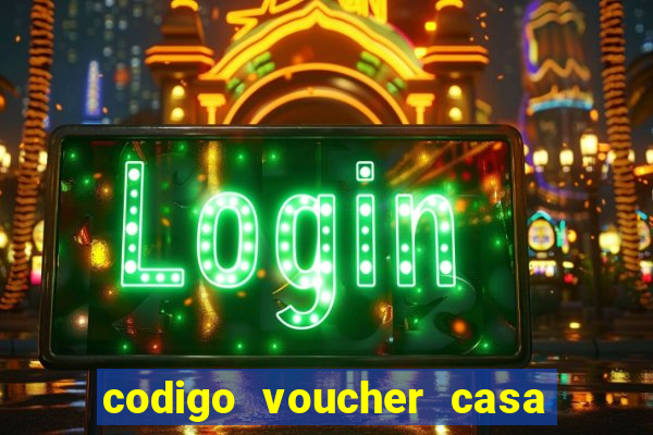 codigo voucher casa de apostas