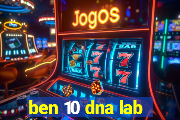 ben 10 dna lab