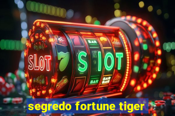 segredo fortune tiger