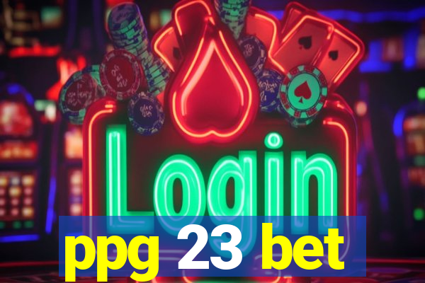 ppg 23 bet