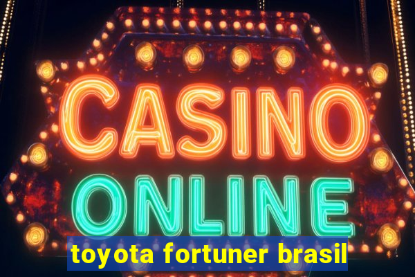 toyota fortuner brasil