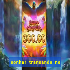 sonhar transando no jogo do bicho