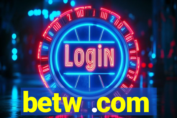 betw .com