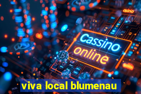 viva local blumenau