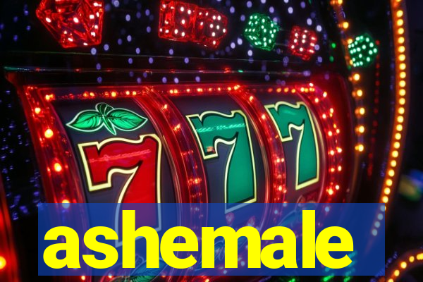 ashemale