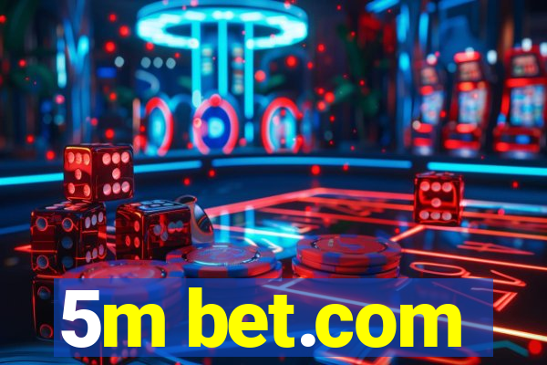 5m bet.com