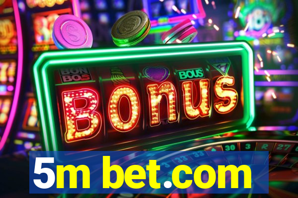 5m bet.com