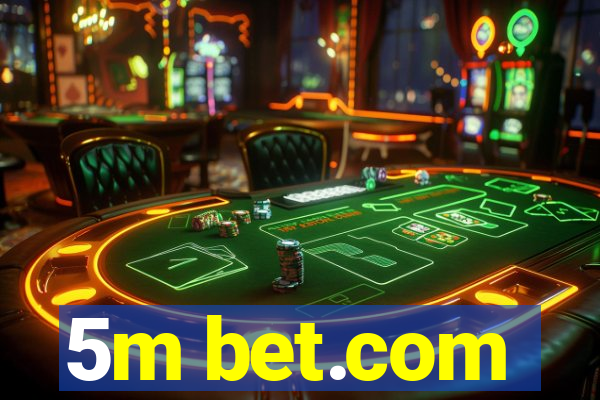 5m bet.com