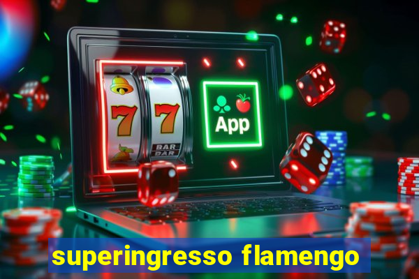 superingresso flamengo