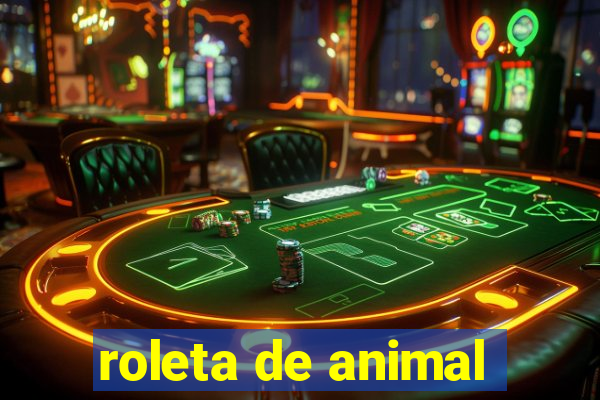 roleta de animal