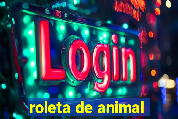 roleta de animal