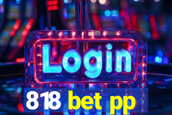818 bet pp