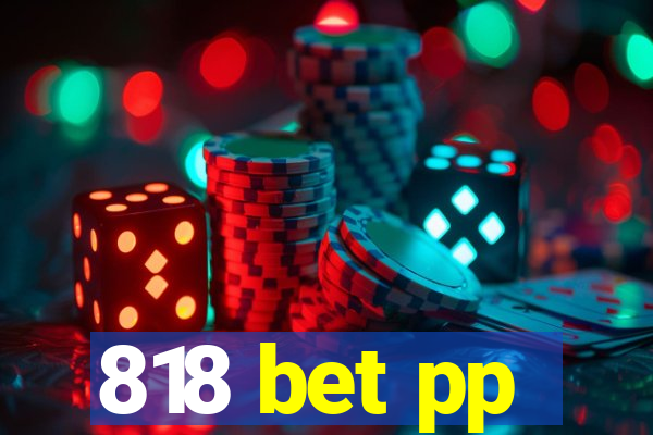 818 bet pp