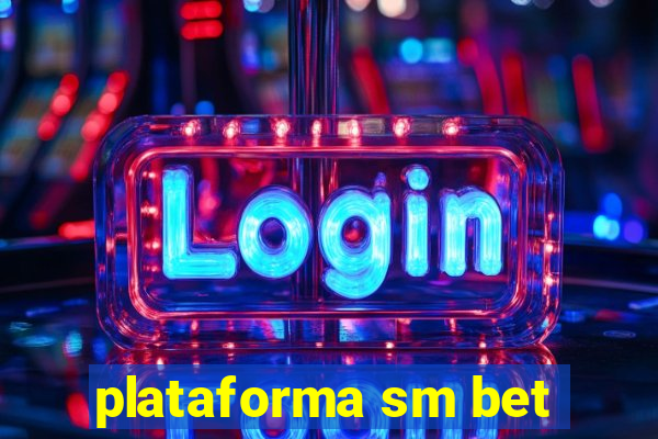 plataforma sm bet