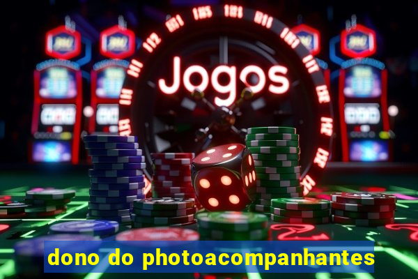 dono do photoacompanhantes