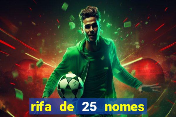 rifa de 25 nomes qual mais sai