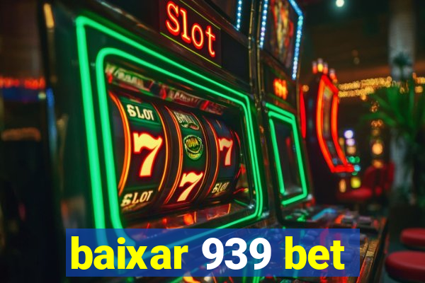 baixar 939 bet