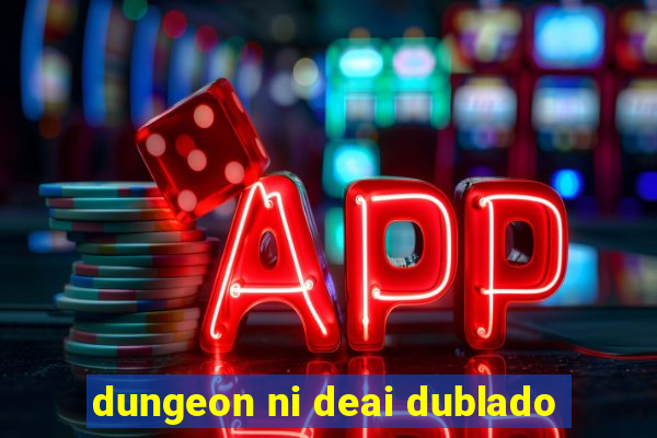 dungeon ni deai dublado