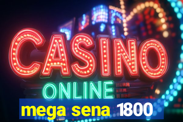 mega sena 1800