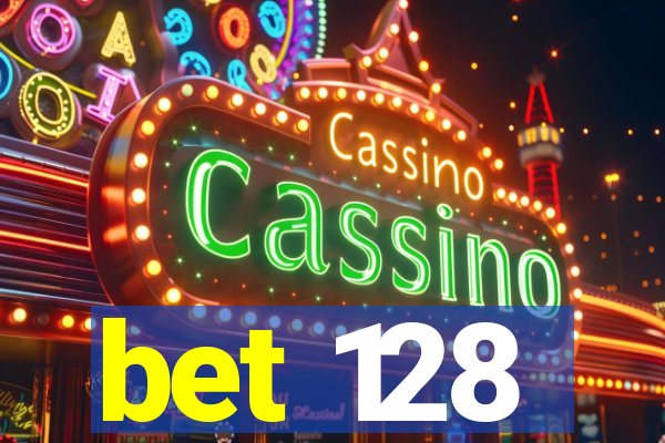 bet 128