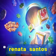 renata santos youtube nua
