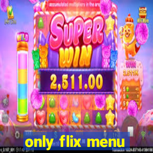 only flix menu