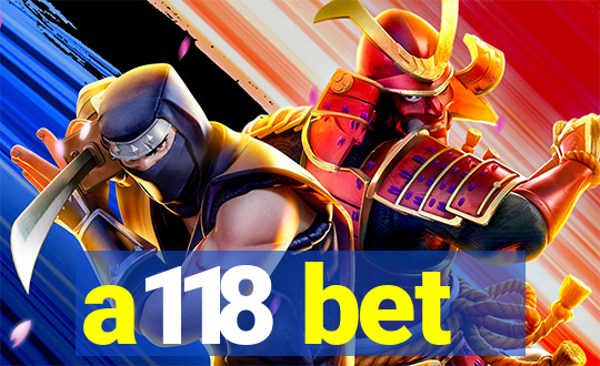 a118 bet
