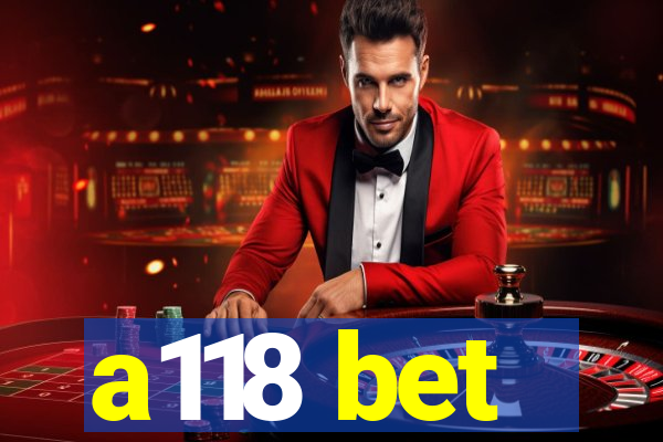 a118 bet