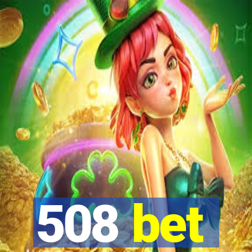 508 bet