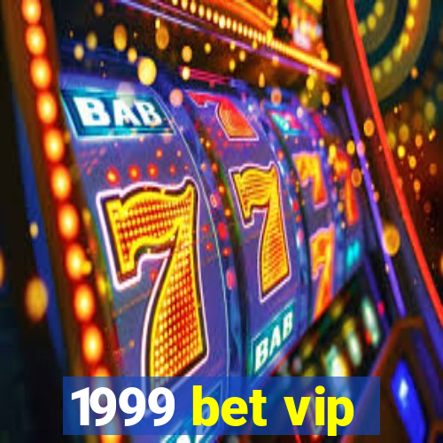 1999 bet vip