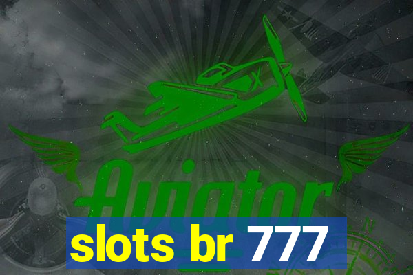 slots br 777