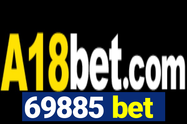 69885 bet