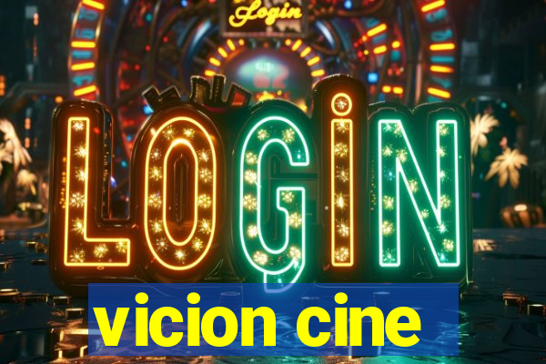 vicion cine