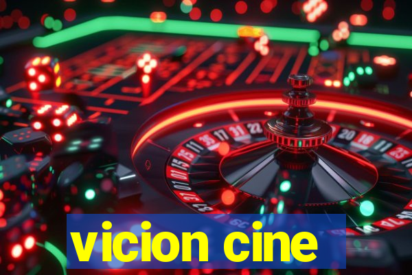 vicion cine