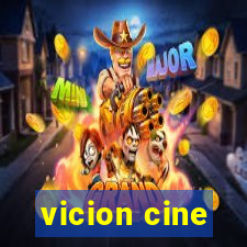 vicion cine
