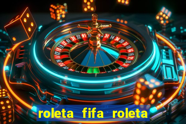 roleta fifa roleta times fifa