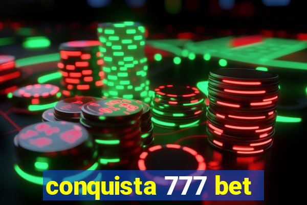 conquista 777 bet