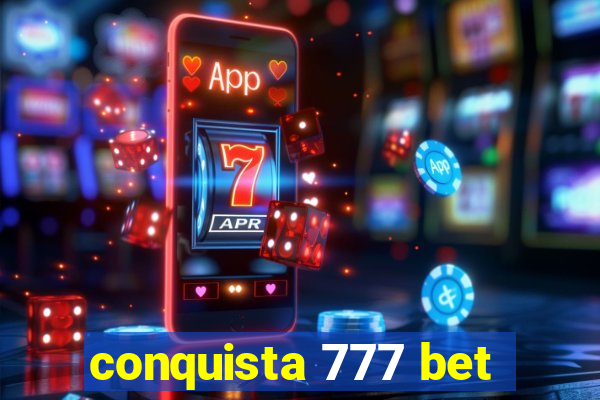 conquista 777 bet