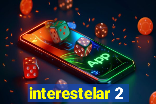 interestelar 2