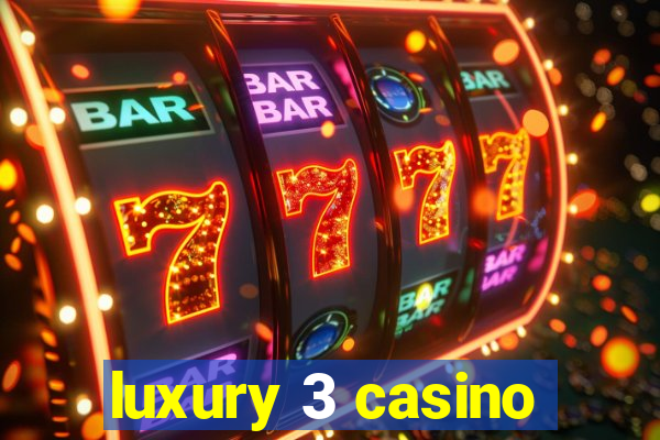 luxury 3 casino
