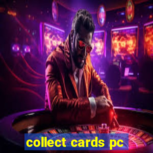 collect cards pc