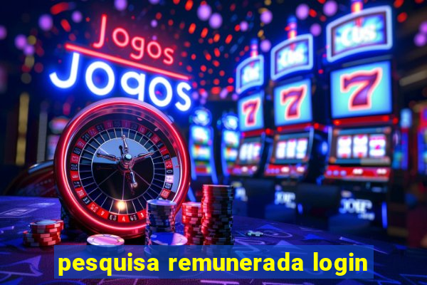 pesquisa remunerada login